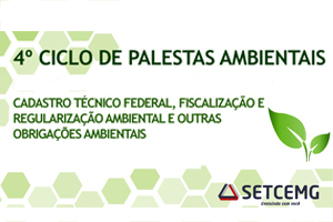 Cadastro Técnico Federal será tema do 4° Ciclo de Palestras Ambientais