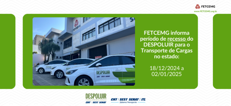 FETCEMG informa período de recesso do DESPOLUIR para o Transporte de Cargas no estado