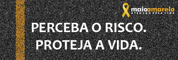 Com o tema “Perceba o risco. Proteja a vida”, Maio Amarelo será focado nas mídias digitais em 2020