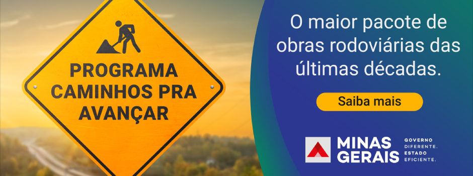 Caminhos para Avançar: Governo de Minas apresenta avanços e benefícios do maior programa de expansão de obras rodoviárias das últimas décadas