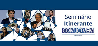 Seminário Itinerante COMJOVEM e XI Congresso Técnico Olhar Empresarial
