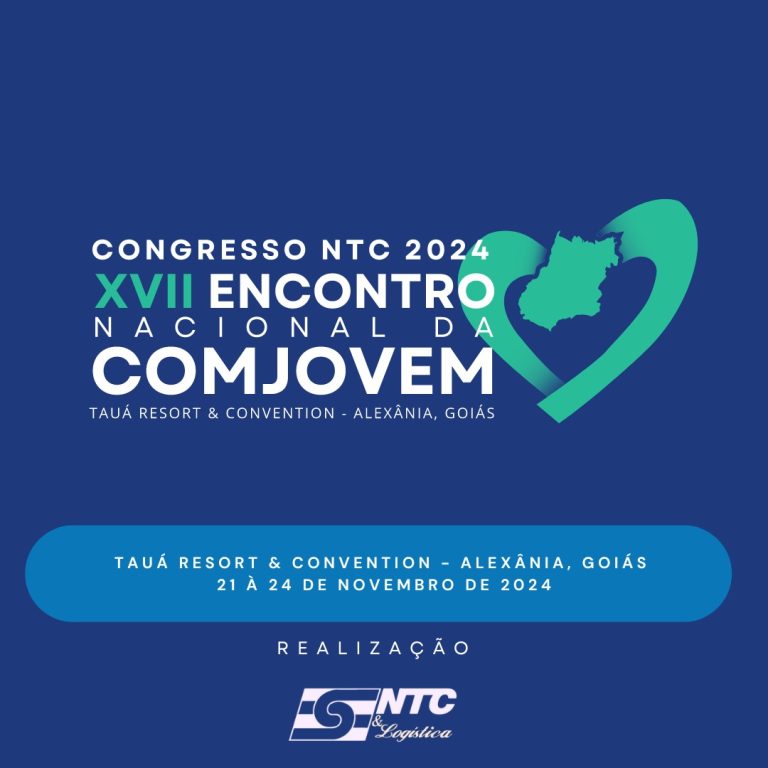 Participe do Congresso NTC 2024 – XVII Encontro Nacional da COMJOVEM, em Goiás