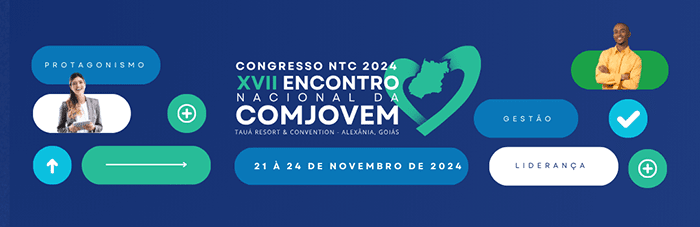 Participe do Congresso NTC 2024 – XVII Encontro Nacional da COMJOVEM