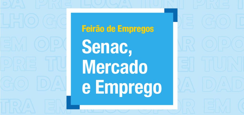 FEIRÃO DE EMPREGOS SENAC E SEDESE