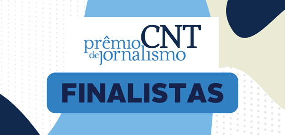 Prêmio CNT de Jornalismo anuncia os finalistas da edição de 2020