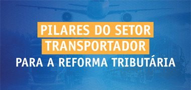 CNT lança pilares para Reforma Tributária