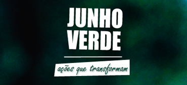 Junho Verde: Ações que transformam
