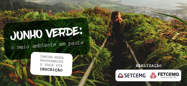 Junho Verde: o meio ambiente em pauta