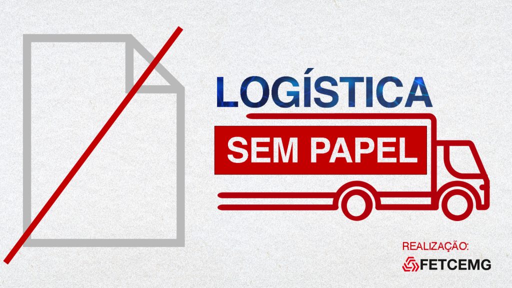 LOGÍSTICA SEM PAPEL: a pedido da FETCEMG, governo estadual dispensa a impressão de documentos fiscais para o setor de Transporte