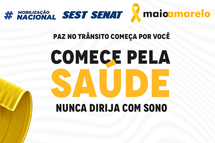 SEST SENAT promove mobilização nacional pelo Maio Amarelo