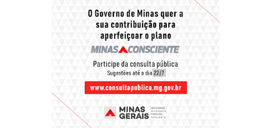 O Governo de Minas abre consulta pública para aprimorar o Programa Minas Consciente