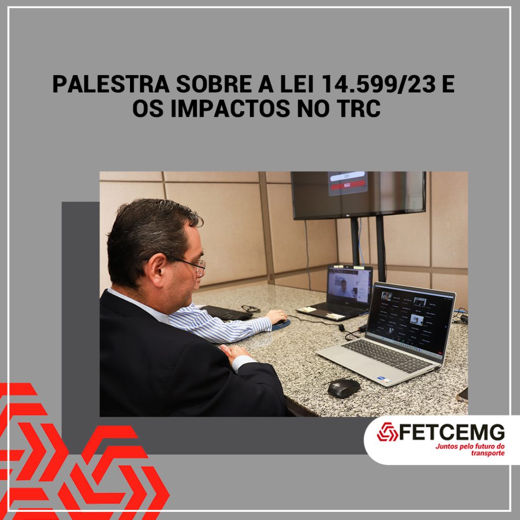 FETCEMG apresentou palestra sobre a Lei 14.599/23 e os impactos no TRC