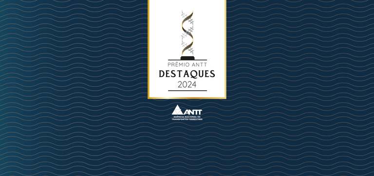 ANTT lança Prêmio Destaques 2024 para reconhecer iniciativas de excelência no setor de transportes terrestres