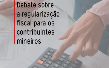 FETCEMG participa de debate sobre a regularização fiscal