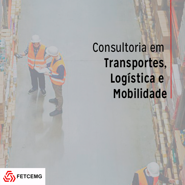 FETCEMG Informa: assessoria em transportes, logística e mobilidade – agosto/2021