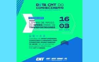 Rota CNT do Conhecimento vai debater linhas de apoio do BNDES para os Transportadores