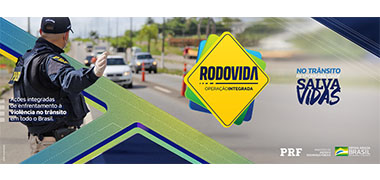 PRF lança Operação Rodovida nas BRs de todo o País