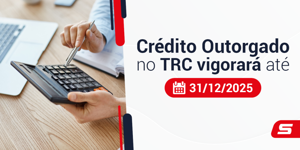 Crédito Outorgado no TRC vigorará até 31.12.2025