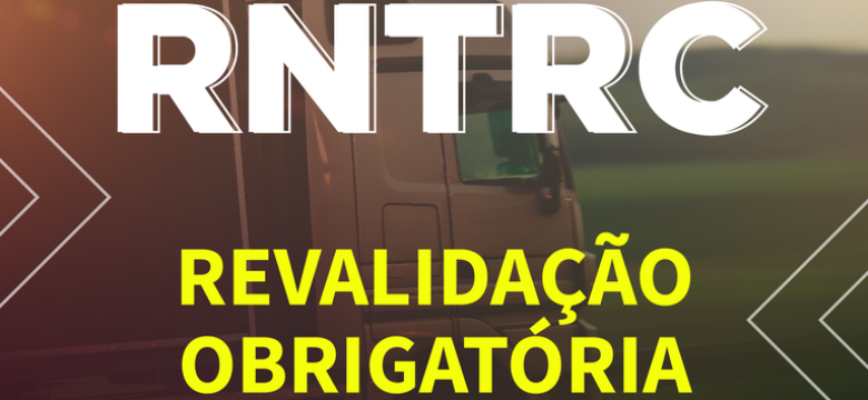 Revalidação Ordinária do RNTRC está em andamento e é obrigatória