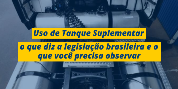Uso de Tanque Suplementar: o que diz a legislação brasileira e o que você precisa observar